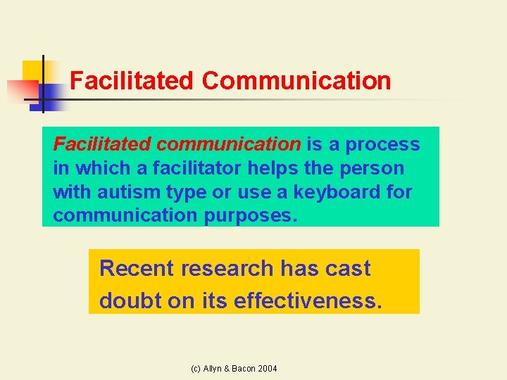 Facilitated Communication Facilitated communication is a process in which a facilitator helps the person