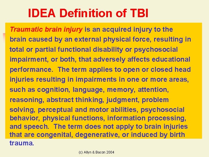 IDEA Definition of TBI Traumatic brain injury is an acquired injury to the brain