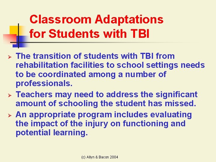 Classroom Adaptations for Students with TBI Ø Ø Ø The transition of students with