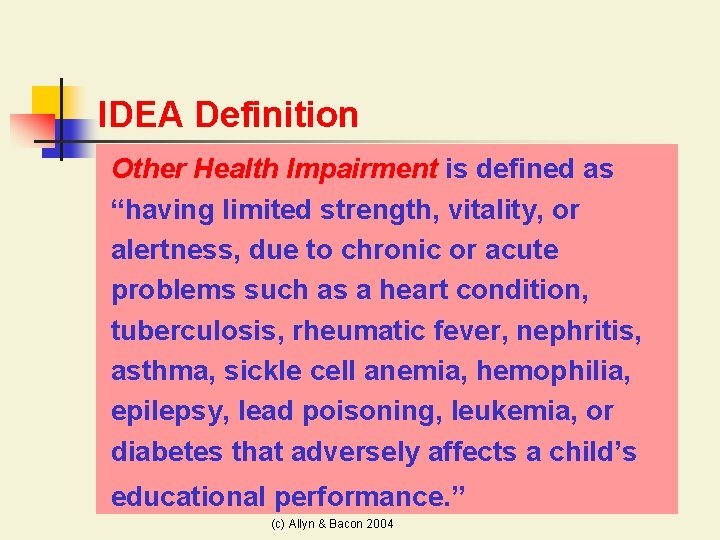 IDEA Definition Other Health Impairment is defined as “having limited strength, vitality, or alertness,