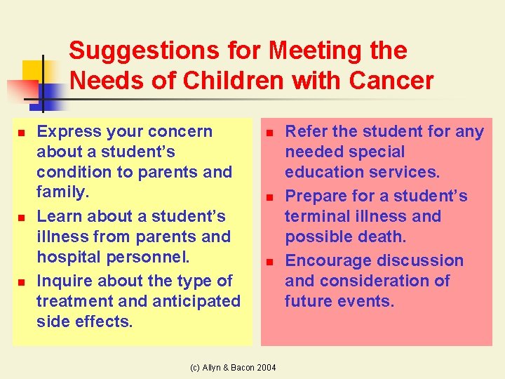 Suggestions for Meeting the Needs of Children with Cancer n n n Express your