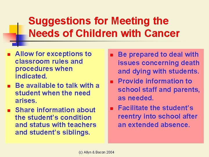 Suggestions for Meeting the Needs of Children with Cancer n n n Allow for