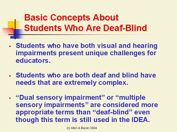Basic Concepts About Students Who Are Deaf-Blind § § § Students who have both