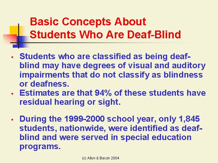 Basic Concepts About Students Who Are Deaf-Blind § § § Students who are classified