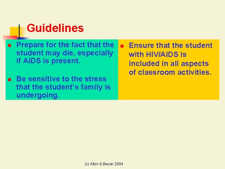 Guidelines n n Prepare for the fact that the student may die, especially if