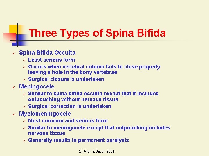 Three Types of Spina Bifida ü Spina Bifida Occulta ü ü Meningocele ü ü