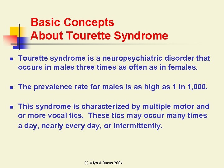 Basic Concepts About Tourette Syndrome n n n Tourette syndrome is a neuropsychiatric disorder