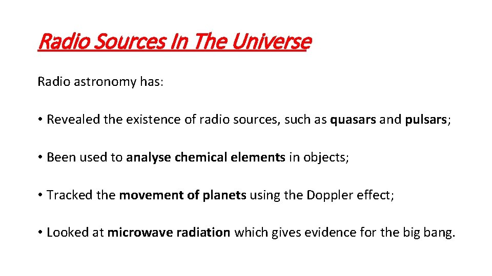 Radio Sources In The Universe Radio astronomy has: • Revealed the existence of radio