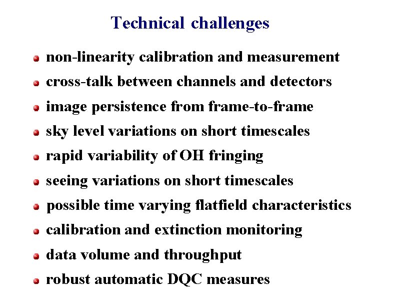 Technical challenges non-linearity calibration and measurement cross-talk between channels and detectors image persistence from