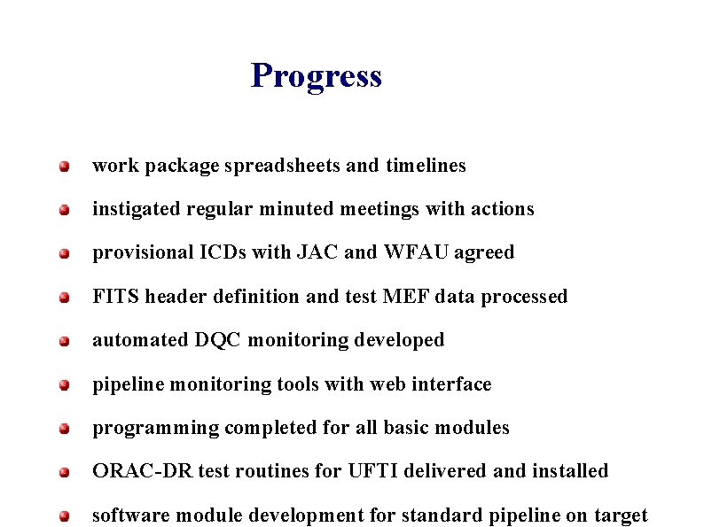 Progress work package spreadsheets and timelines instigated regular minuted meetings with actions provisional ICDs