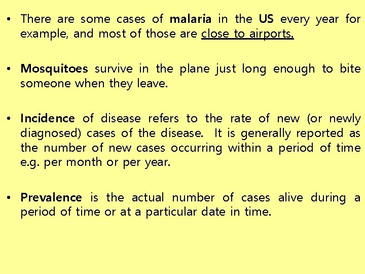  • There are some cases of malaria in the US every year for