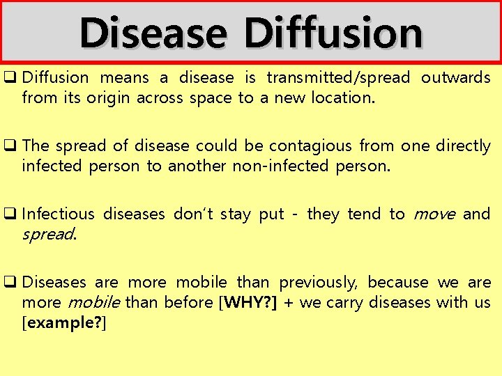 Disease Diffusion q Diffusion means a disease is transmitted/spread outwards from its origin across