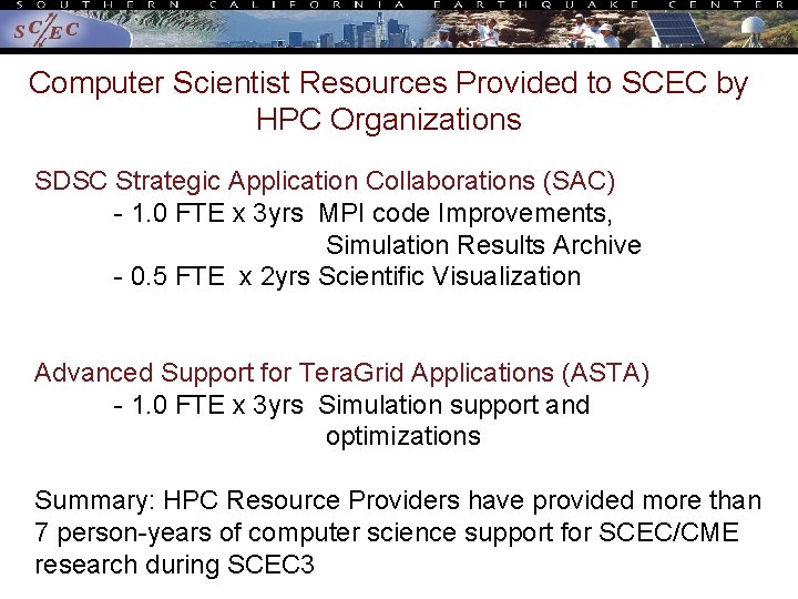 Computer Scientist Resources Provided to SCEC by HPC Organizations SDSC Strategic Application Collaborations (SAC) Computer Scientist Resources Provided to SCEC by HPC Organizations SDSC Strategic Application Collaborations (SAC)