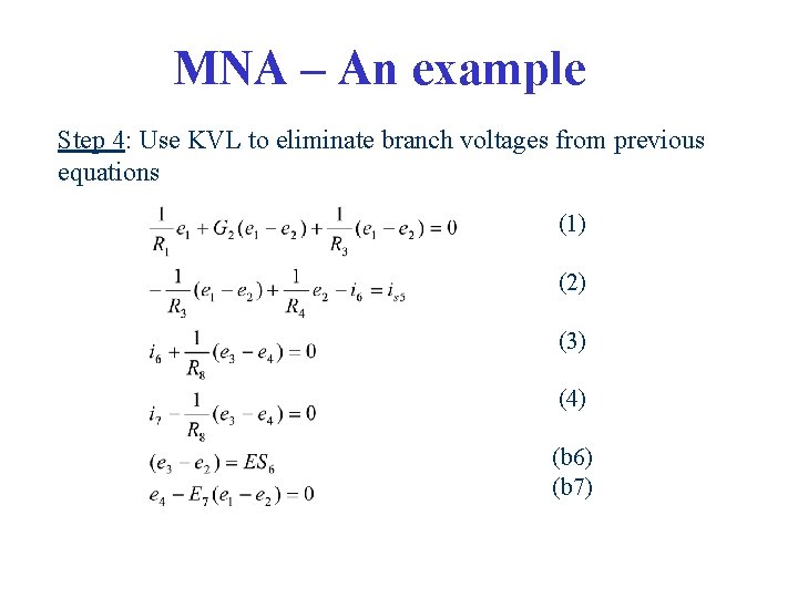 MNA – An example Step 4: Use KVL to eliminate branch voltages from previous