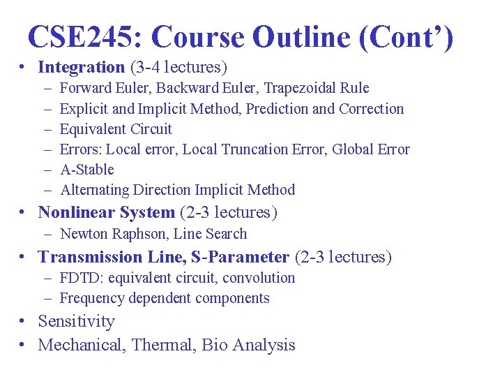 CSE 245: Course Outline (Cont’) • Integration (3 -4 lectures) – – – Forward