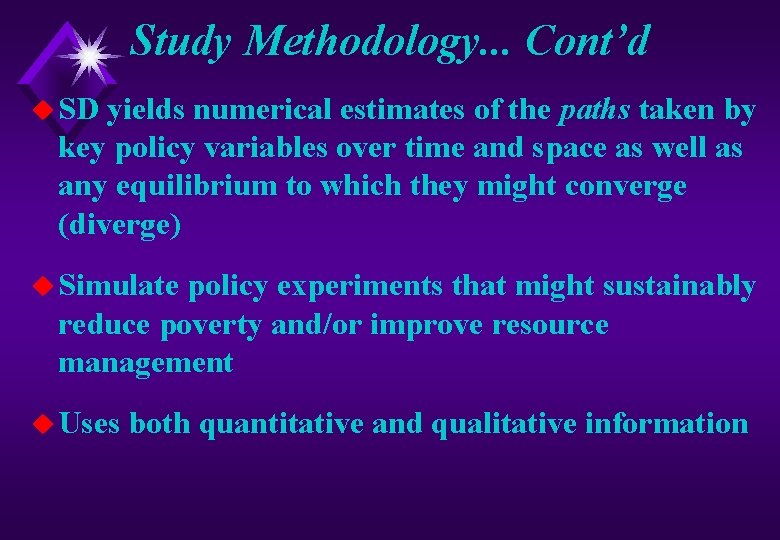 Study Methodology. . . Cont’d u SD yields numerical estimates of the paths taken