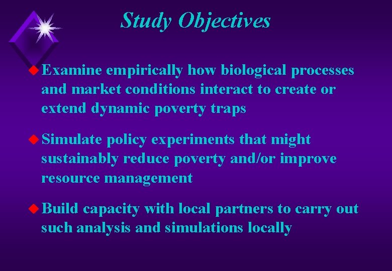 Study Objectives u Examine empirically how biological processes and market conditions interact to create