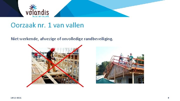 Oorzaak nr. 1 van vallen Niet werkende, afwezige of onvolledige randbeveiliging. 16 -12 -2021