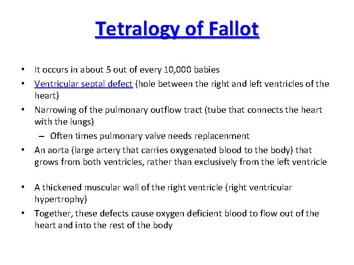 Tetralogy of Fallot • It occurs in about 5 out of every 10, 000