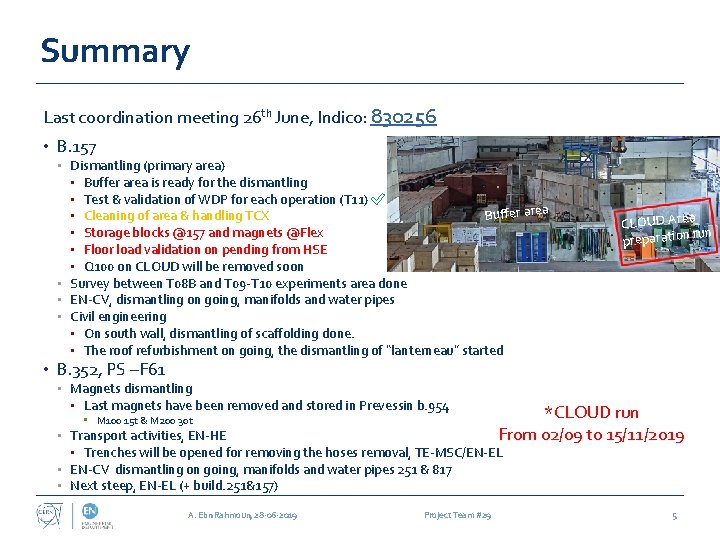 Summary Last coordination meeting 26 th June, Indico: 830256 • B. 157 • Dismantling