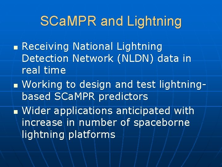 SCa. MPR and Lightning n n n Receiving National Lightning Detection Network (NLDN) data