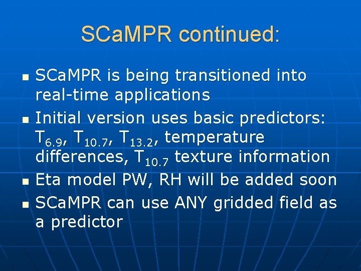 SCa. MPR continued: n n SCa. MPR is being transitioned into real-time applications Initial