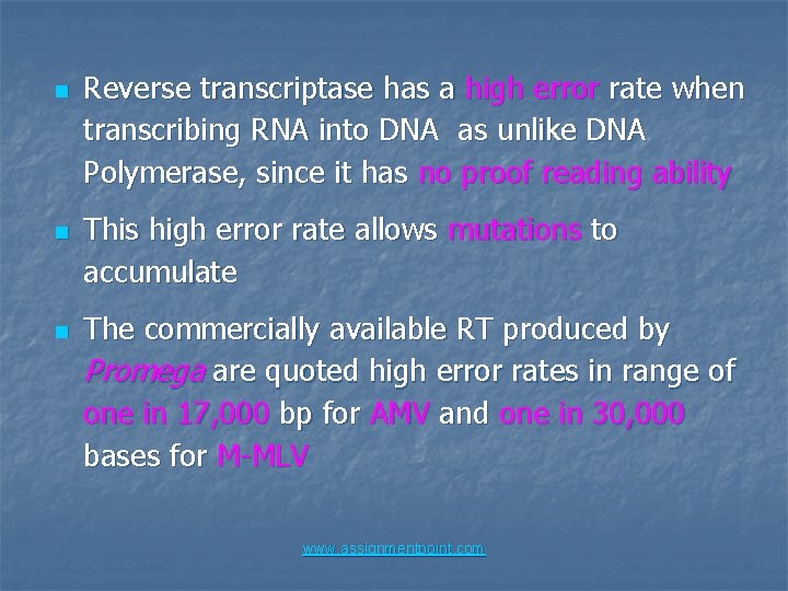 n n n Reverse transcriptase has a high error rate when transcribing RNA into