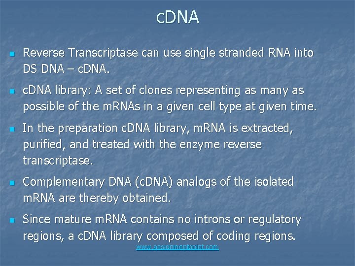 c. DNA n n n Reverse Transcriptase can use single stranded RNA into DS
