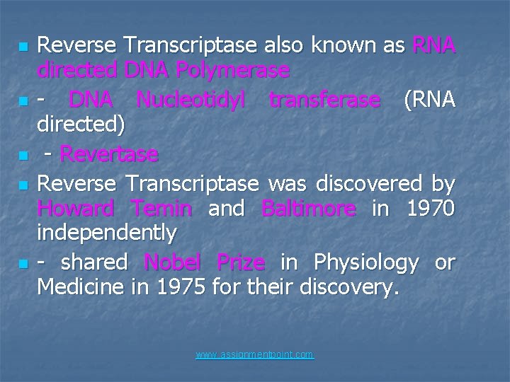 n n n Reverse Transcriptase also known as RNA directed DNA Polymerase - DNA