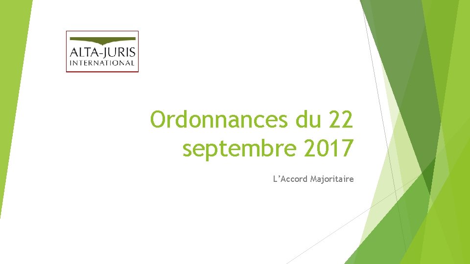 Ordonnances du 22 septembre 2017 L’Accord Majoritaire 