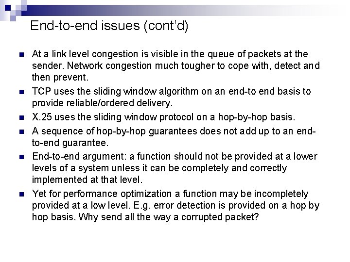 End-to-end issues (cont’d) n n n At a link level congestion is visible in