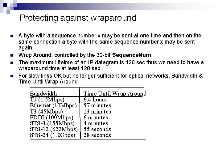 Protecting against wraparound n n A byte with a sequence number x may be