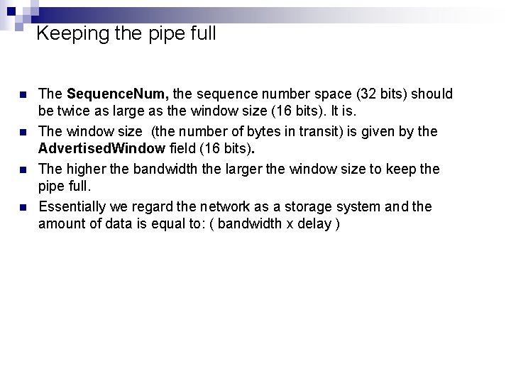 Keeping the pipe full n n The Sequence. Num, the sequence number space (32