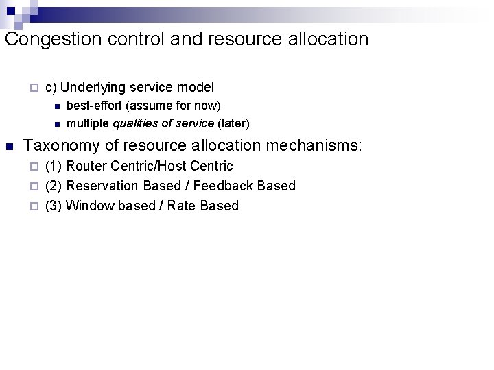 Congestion control and resource allocation ¨ c) Underlying service model n n n best-effort