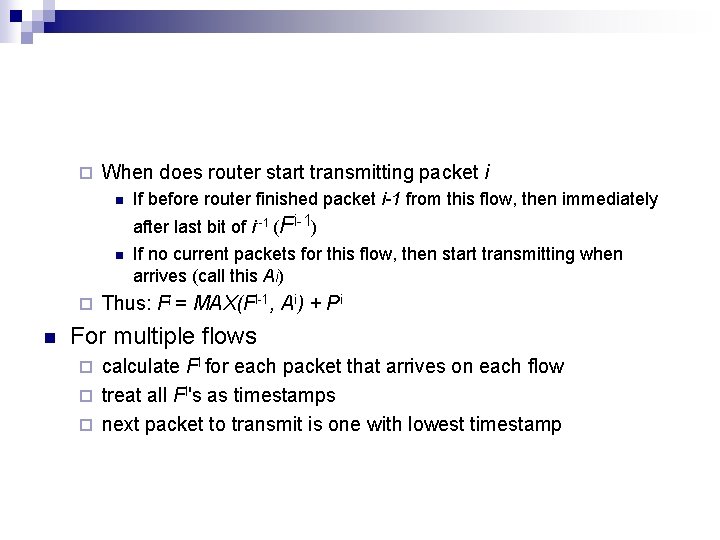 ¨ When does router start transmitting packet i n If before router finished packet