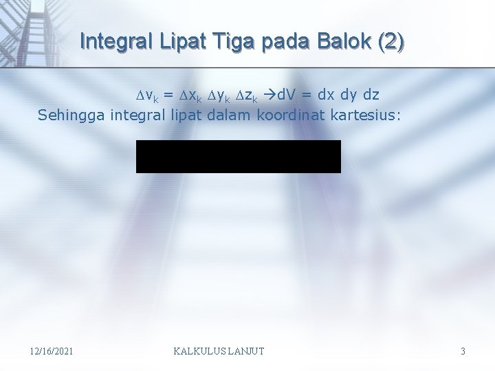 Integral Lipat Tiga pada Balok (2) vk = xk yk zk d. V =