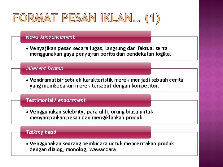 News Announcement • Menyajikan pesan secara lugas, langsung dan faktual serta menggunakan gaya penyajian