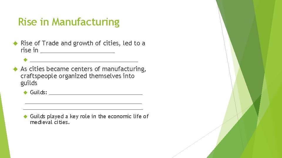Rise in Manufacturing Rise of Trade and growth of cities, led to a rise Rise in Manufacturing Rise of Trade and growth of cities, led to a rise