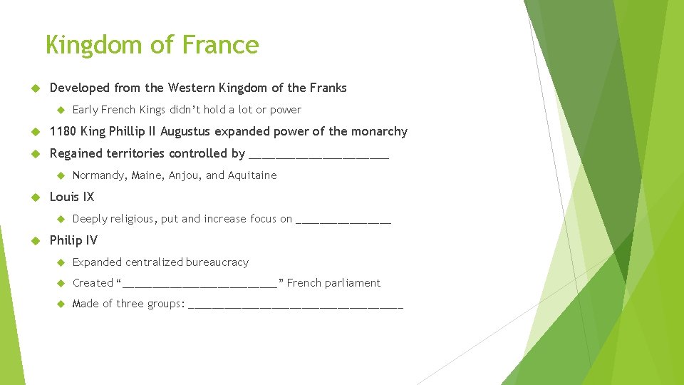 Kingdom of France Developed from the Western Kingdom of the Franks Early French Kings Kingdom of France Developed from the Western Kingdom of the Franks Early French Kings