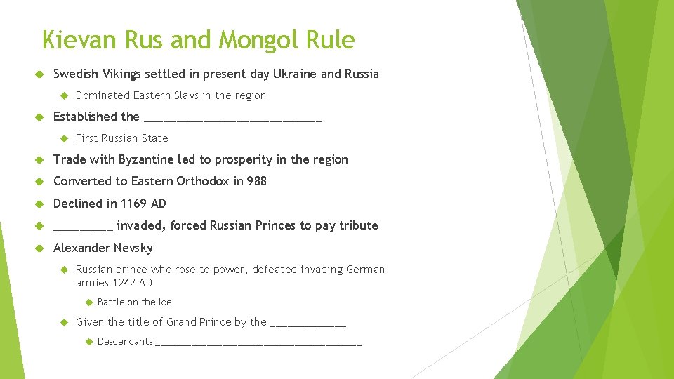 Kievan Rus and Mongol Rule Swedish Vikings settled in present day Ukraine and Russia Kievan Rus and Mongol Rule Swedish Vikings settled in present day Ukraine and Russia