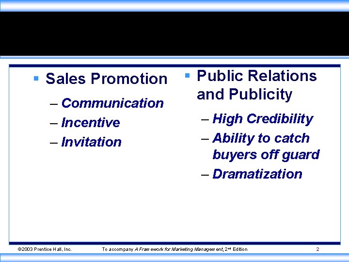 § Sales Promotion – Communication – Incentive – Invitation © 2003 Prentice Hall, Inc.