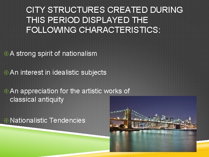 CITY STRUCTURES CREATED DURING THIS PERIOD DISPLAYED THE FOLLOWING CHARACTERISTICS: A strong spirit of