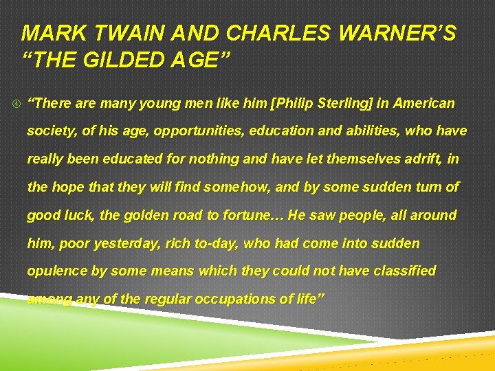 MARK TWAIN AND CHARLES WARNER’S “THE GILDED AGE” “There are many young men like