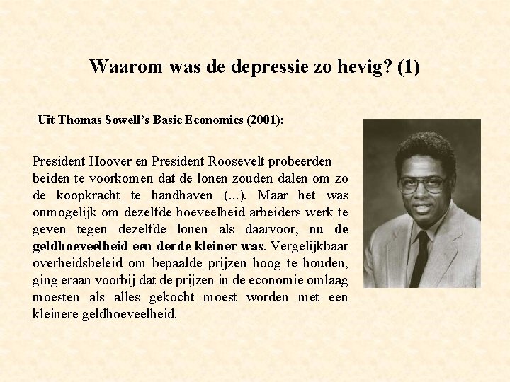 Waarom was de depressie zo hevig? (1) Uit Thomas Sowell’s Basic Economics (2001): President