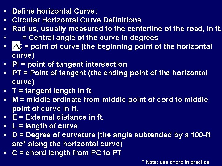  • • • • Define horizontal Curve: Circular Horizontal Curve Definitions Radius, usually