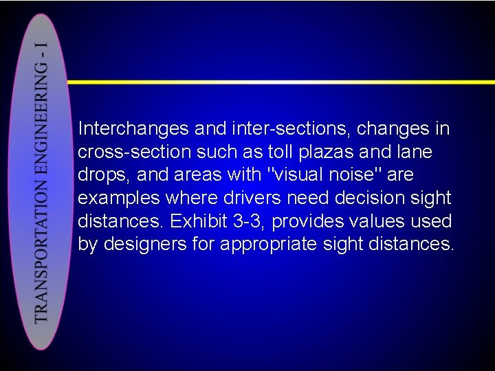 Interchanges and inter sections, changes in cross section such as toll plazas and lane