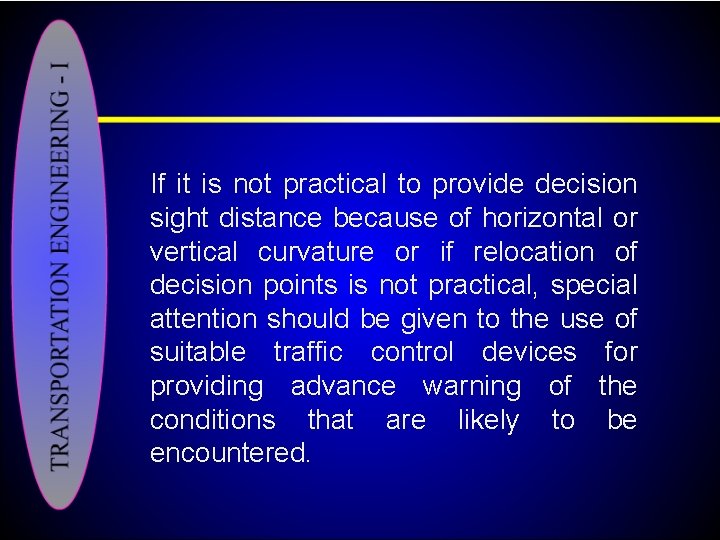 If it is not practical to provide decision sight distance because of horizontal or