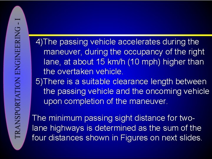 4)The passing vehicle accelerates during the maneuver, during the occupancy of the right lane,