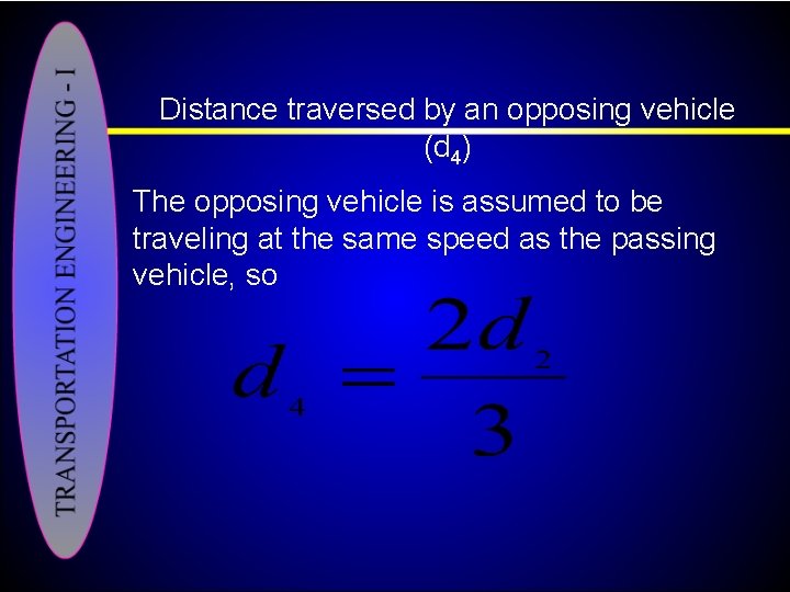 Distance traversed by an opposing vehicle (d 4) The opposing vehicle is assumed to