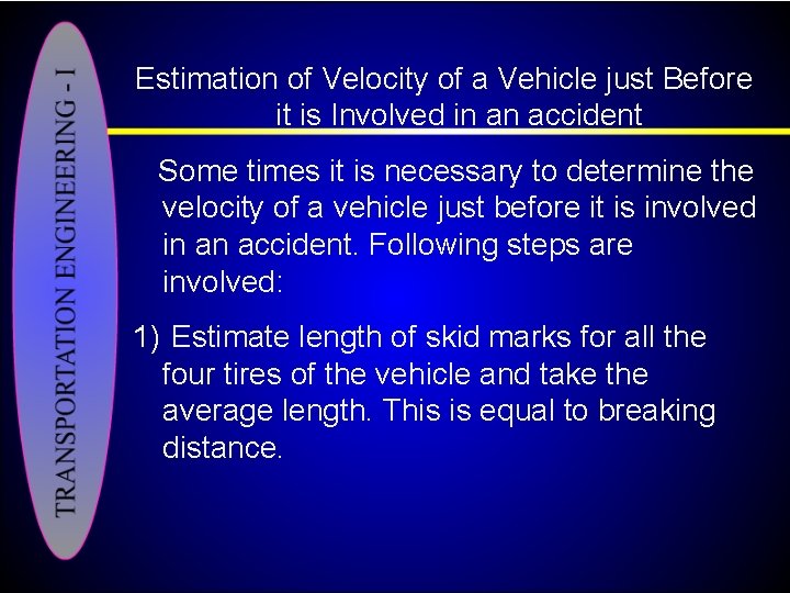 Estimation of Velocity of a Vehicle just Before it is Involved in an accident